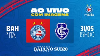 SUB 20  BAHIA 4 x 1 ITABUNA  AO VIVO E COM IMAGENS  BAIANO 310524 [upl. by Mcleroy131]