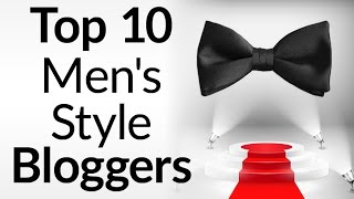 Top Ten Mens Style Blogs  Best Menswear Sites 2016  Male Fashion Websites Ranked [upl. by Refanej233]