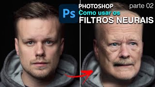 Como funcionam os Filtros Neurais no Photoshop Como usar para que servem os filtros neurais P 02 [upl. by Dorelle]