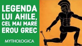 Legenda lui Ahile marele erou grec [upl. by Fleurette]