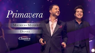 Maurício Manieri feat Daniel  Primavera DVD Classics Ao Vivo [upl. by Sakhuja631]