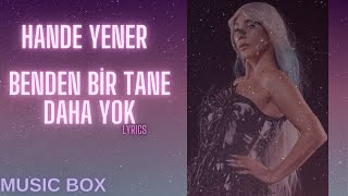 Hande Yener  Benden Bir Tane Daha Yok lyrics şarkı sözü sözleri [upl. by Thurstan370]