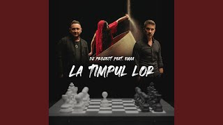 La Timpul Lor feat EMAA Extended [upl. by Attenra]