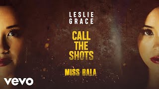 Leslie Grace  Call the Shots Audio [upl. by Doyle]