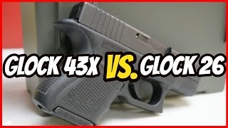 Glock 43X Vs Glock 26 Which One [upl. by Lyndon326]