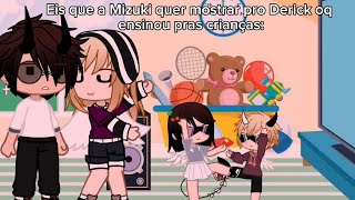 •Eis que a Mizuki quer mostrar pro Derick oq ensinou pras crianças• Meme GU [upl. by Nneb]