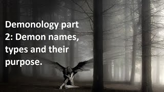 Demonology part 2 Demon types names and their purpose [upl. by Mintz]