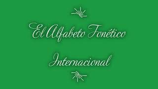 Alfabeto o Abecedario Fonético Internacional [upl. by Lester]