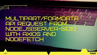 Nodejs Sending Multipartformdata from server sidebackend using axios and nodefetch [upl. by Rosio]