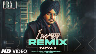 IM BETTER NOW Refix Sidhu Moose Wala  Tatva K  Punjabi Songs Remix 2024  TSeries [upl. by Eillac]