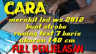 CARA MERAKIT LED STRIP WS2812 UNTUK BUAT STROBO TEXT 7 BARIS UKURAN 140 CM [upl. by Espy537]