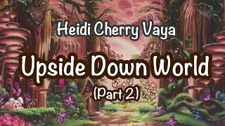 Fun Bedtime Story For Kids  Heidi Cherry amp Vaya  Upside Down World Part 2 [upl. by Bolger904]