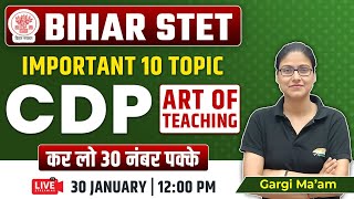 Bihar STET 2024  CDP Marathon Art of Teaching CDP Imp Topics Bihar STET CDP By Gargi Maam [upl. by Tormoria211]