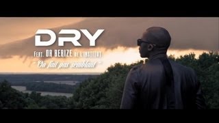 Dry  On fait pas semblant feat Dr Beriz de lInstitut Clip officiel [upl. by Lillian]