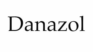 How to Pronounce Danazol [upl. by Grimonia339]