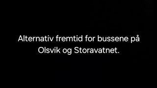 Alternativ fremtid for bussene på Olsvik og Storavatnet [upl. by Ajnos]