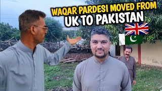 Waqar Pardesi Moved From UK To Pakistan  England Life Is So Difficult  Chattroh Bazar Dadyal [upl. by Noakes]