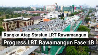 progress LRT fase 1b rawamangun  manggarai sudah pasang rangka atap stasiun LRT rawamangun [upl. by Davidson]