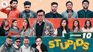 Stupids  Episode 10  Bannah  Sahiduzzaman Selim  Shawon  Farhan  Arnob  Siam  Anik  Urmila [upl. by Lyford294]