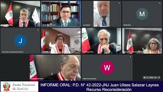 Informe Oral del P D N° 422022JNJ a Juan Ulises Salazar Laynes  Recurso de Reconsideración [upl. by Yblek]