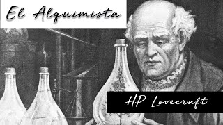 EL ALQUIMISTA de HP Lovecraft Voz Humana [upl. by Adran212]