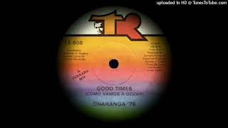 Charanga 76  Good Times Como Vamos A Gozar 1979 [upl. by Vikky]