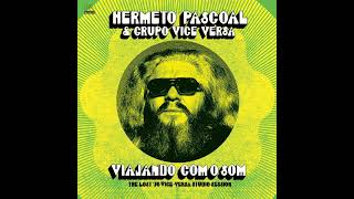 Hermeto Pascoal amp Grupo Vice Versa – Viajando Com O Som FULL ALBUM 2017 [upl. by Eleph]