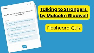 Talking to Strangers by Malcolm Gladwell  Flashcards [upl. by Anatollo]