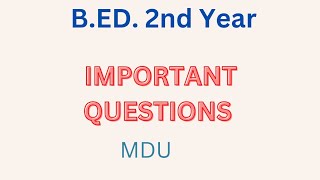 BEd 2nd year Important Questions  Mdu Important question  Important questions for exams mdu [upl. by Eylk]