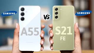 Samsung Galaxy A55 Vs Samsung Galaxy S21 FE [upl. by Triley755]