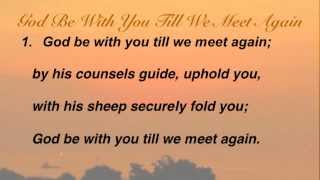 God Be With You Till We Meet Again United Methodist Hymnal 672 [upl. by Aylat75]