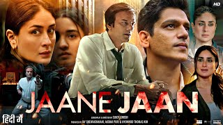 Jaane Jaan Full Movie In Hindi  Kareena Kapoor Khan Vijay Varma Jaideep Ahlawat  Review amp Facts [upl. by Aitetel586]