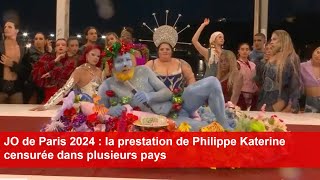 JO de Paris 2024  la prestation de Philippe Katerine censurée dans plusieurs pays [upl. by Yanaj956]