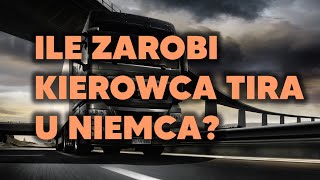 Ile ZAROBI kierowca Tira u Niemca Emigracja [upl. by Wilkison]