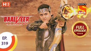 Baalveer Returns  Ep 319  Full Episode  12th March 2021 [upl. by Felizio]