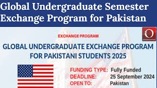 Global Undergraduate Semester Exchange Program For Pakistan 2025  Online Apply [upl. by Ardnosac]