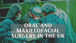 Oral and Maxillofacial Surgery in the UK [upl. by Aihsaei]