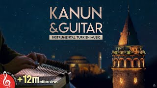 Instrumental Turkish Music  Kanun amp Guitar 1 ♫ ᴴᴰ [upl. by Selassie980]