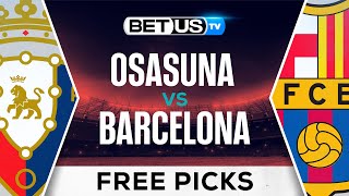 Osasuna vs Barcelona  LaLiga Expert Predictions Soccer Picks amp Best Bets [upl. by Moriah]