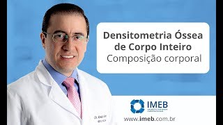 Densitometria Óssea de Corpo Inteiro  Composição corporal  IMEB [upl. by Hound]