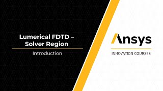 Ansys Lumerical FDTD Solver Region Intro – Lesson 1 [upl. by Indihar]