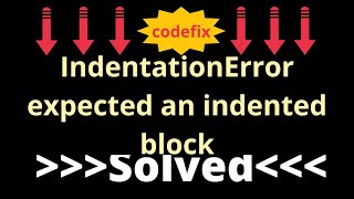 quotHow to Fix IndentationError Expected an Indented Block  Python Tutorialquot [upl. by Ynehpets]