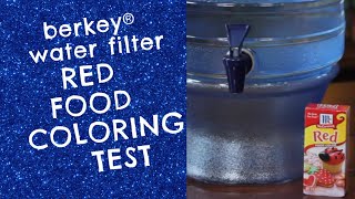 Berkey Water Filter Red Food Coloring Test [upl. by Teodor395]