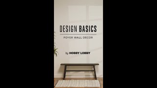 Foyer Wall Decor  Design Basics  Hobby Lobby® [upl. by Norraa]