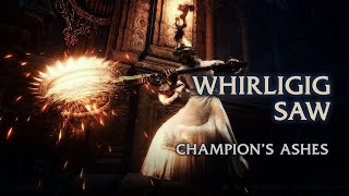 Whirligig Saw Moveset  Dark Souls III Champions Ashes x Bloodborne [upl. by Assirrac]