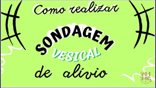 COMO REALIZAR O PROCEDIMENTO DE SONDA VESICAL DE ALÍVIO  TH2  REALIZADO POR ALUNOS DA CMMG [upl. by Botti]