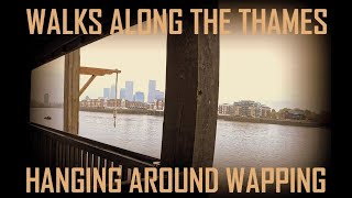 Walks Along The Thames Hanging Around Wapping [upl. by Alithea]