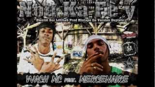 Mercenaire Feat Wach McNou Ka Fèy [upl. by Claman]