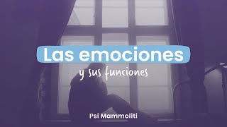 Las EMOCIONES y sus funciones ¿Por qué es tan importante conocerlas  Psi Mammoliti [upl. by Enotna]