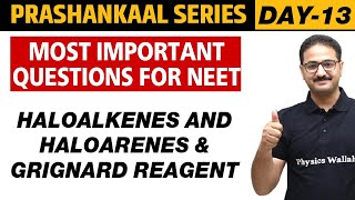 HALOALKANES amp HALOARENES amp GRIGNARD REAGENT  Most Important Questions For NEET  Prashankaal Series [upl. by Volding]